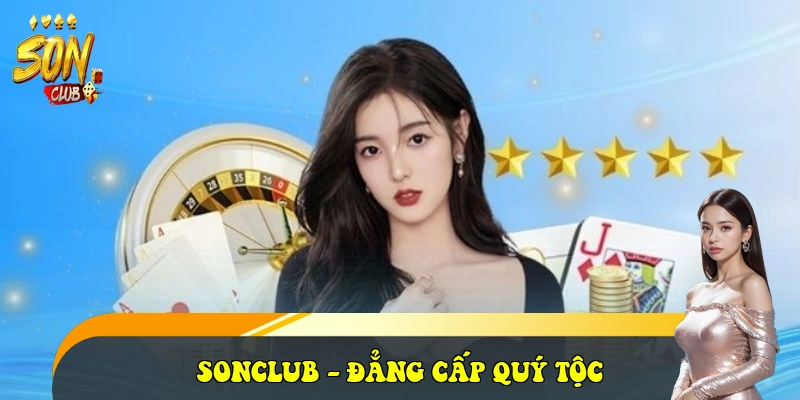 SonClub buzzaar.io ⭐️ Tải Cổng Game Bài SonClub.Com Đẳng Cấp 2026 30 SONCLUB - đẳng cấp quý tộc