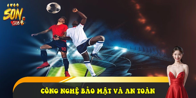 SonClub buzzaar.io ⭐️ Tải Cổng Game Bài SonClub.Com Đẳng Cấp 2026 35 Công nghệ bảo mật và An toàn thanh khoản